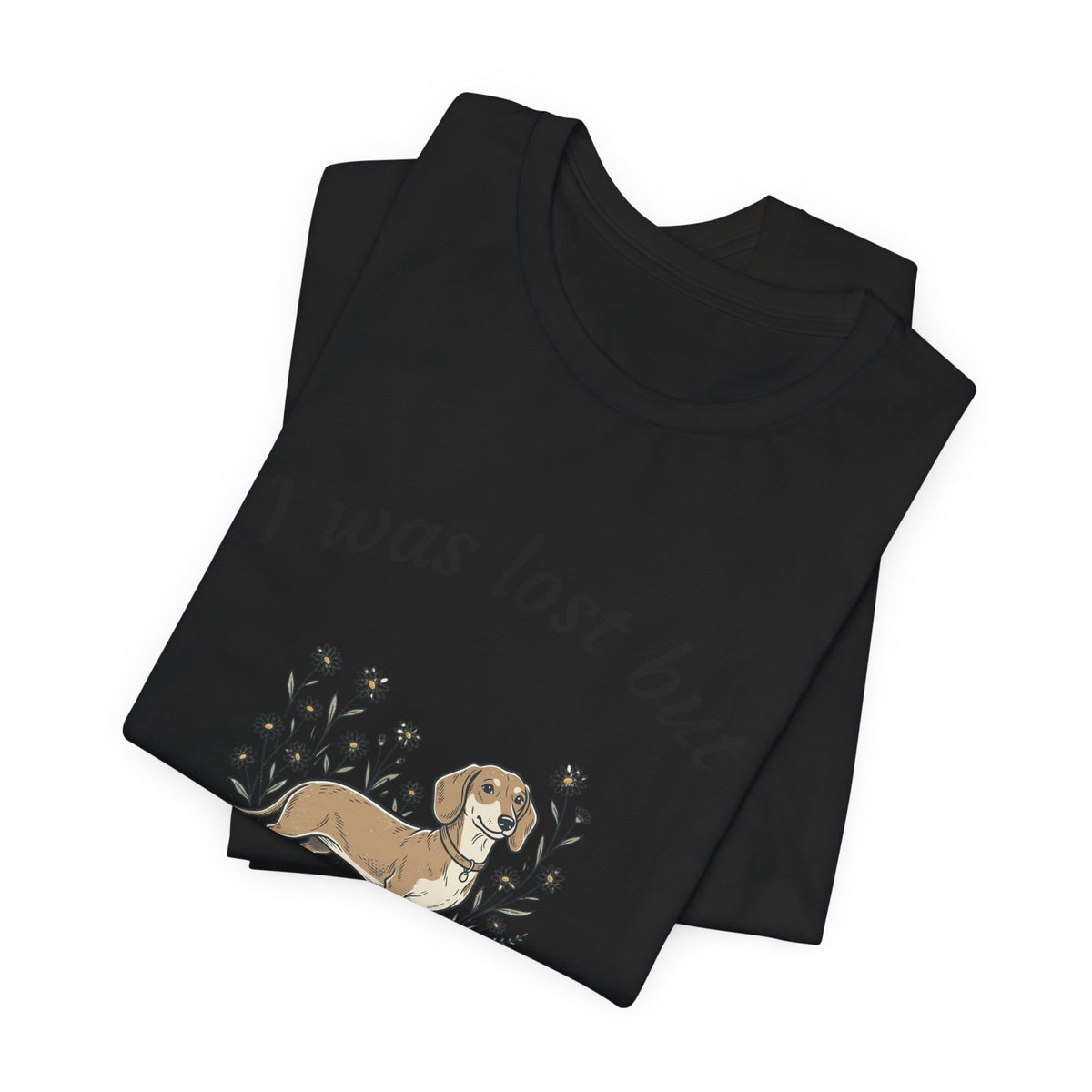 I Was Lost But Now I’m Hound Tee — Dachshund Dog Lover T-Shirt