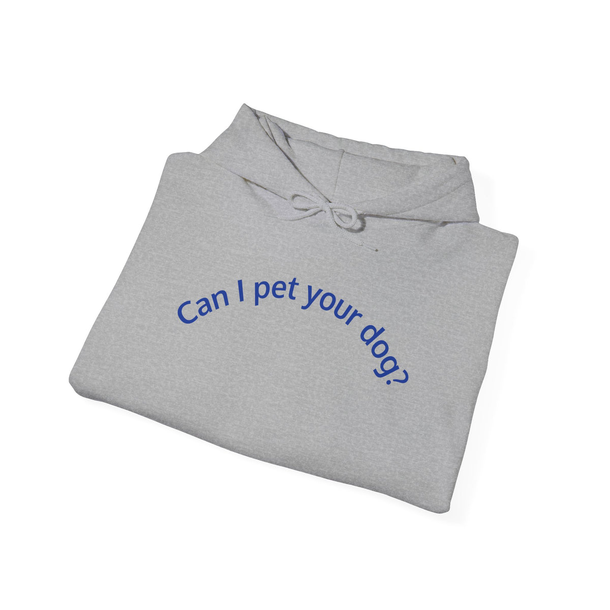Hoodie — "Can I pet your dog?" Minimal Dog Lover Pullover