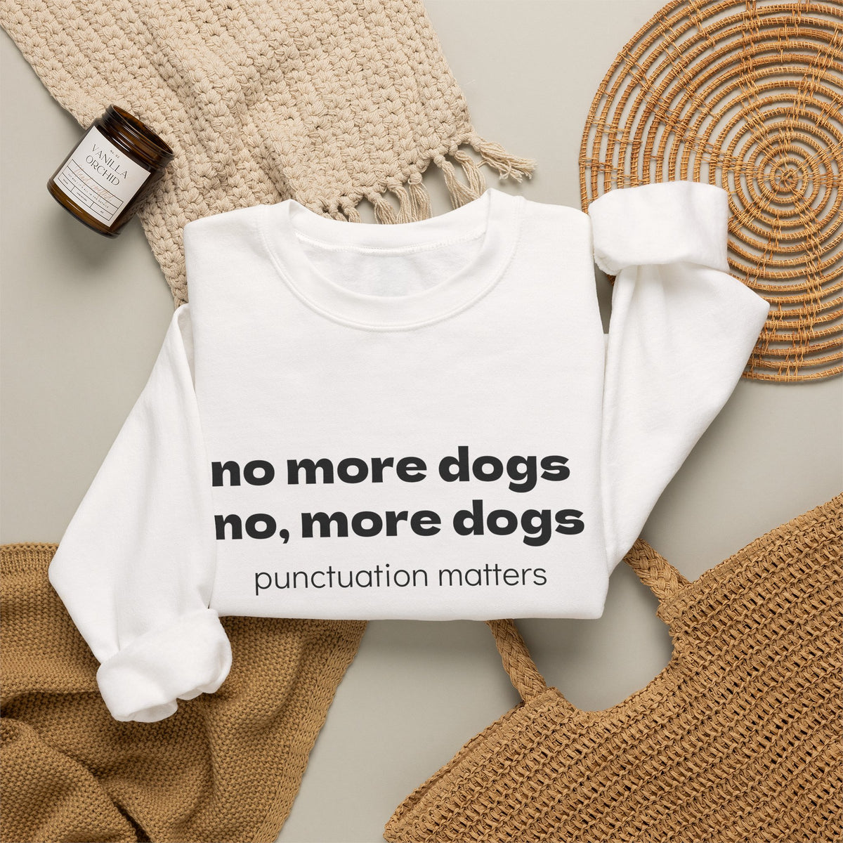 Crewneck Sweatshirt — "no more dogs no, more dogs" Punctuation Matters Graphic