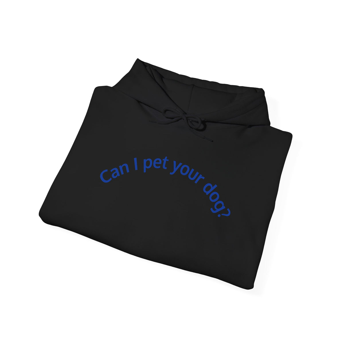 Hoodie — "Can I pet your dog?" Minimal Dog Lover Pullover