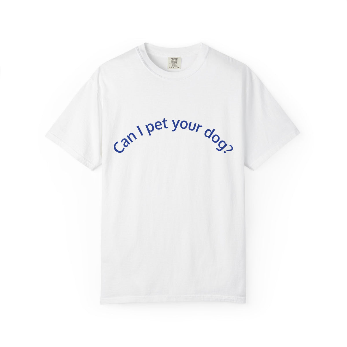 Can I Pet Your Dog? T-Shirt