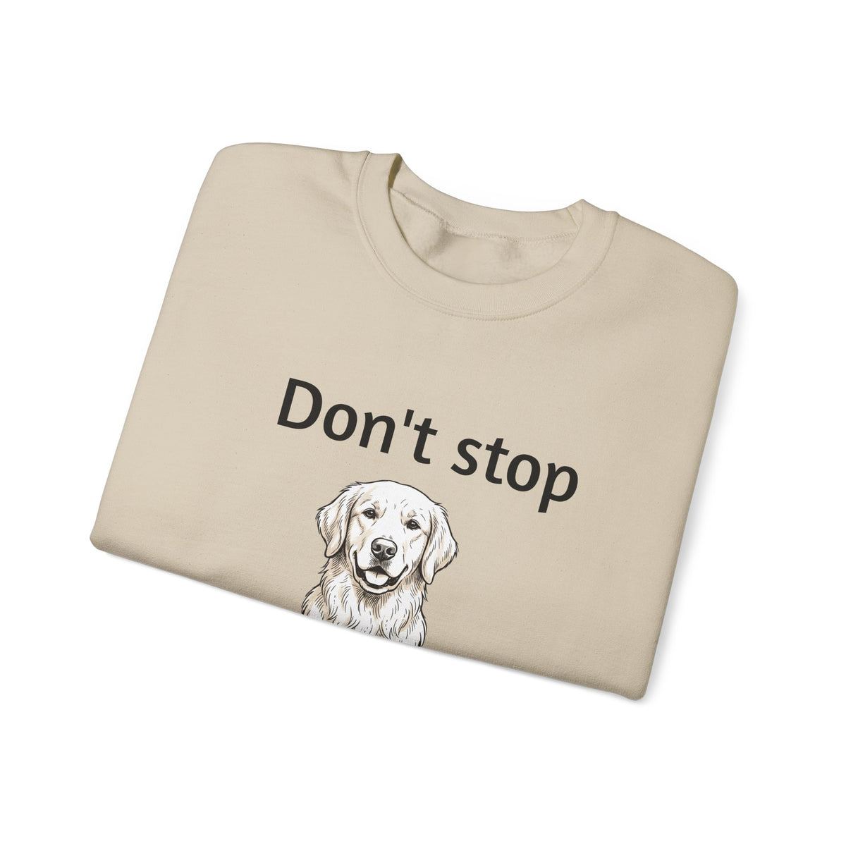 Dog Lover Sweatshirt - "Don't Stop Retrievin'" Golden Retriever Crewneck
