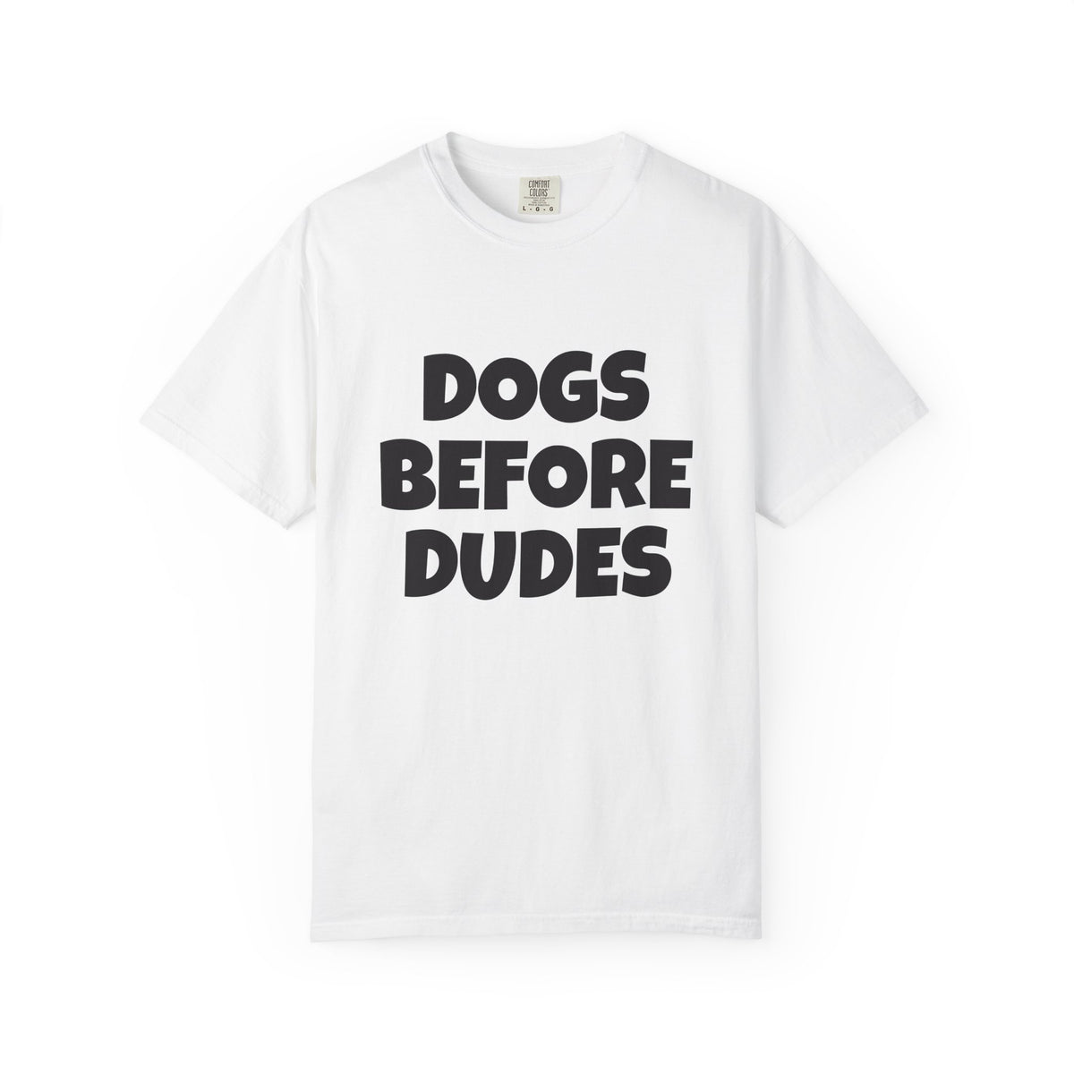 Dogs Before Dudes T-Shirt — Funny Dog Lover Tee
