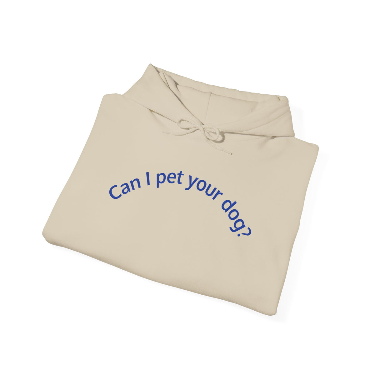 Hoodie — "Can I pet your dog?" Minimal Dog Lover Pullover