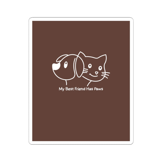 Pet Lovers Sticker — "My Best Friend Has Paws" Kiss-Cut Vinyl Sticker