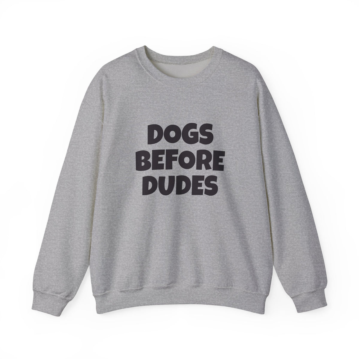 Dogs Before Dudes Sweatshirt — Funny Pet Lover Crewneck
