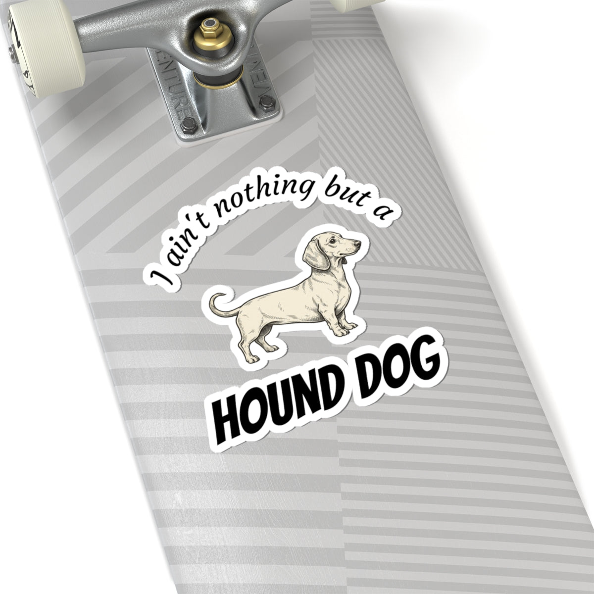 Hound Dog Sticker — "I Ain't Nothing But a Hound Dog" Kiss-Cut Vinyl Sticker
