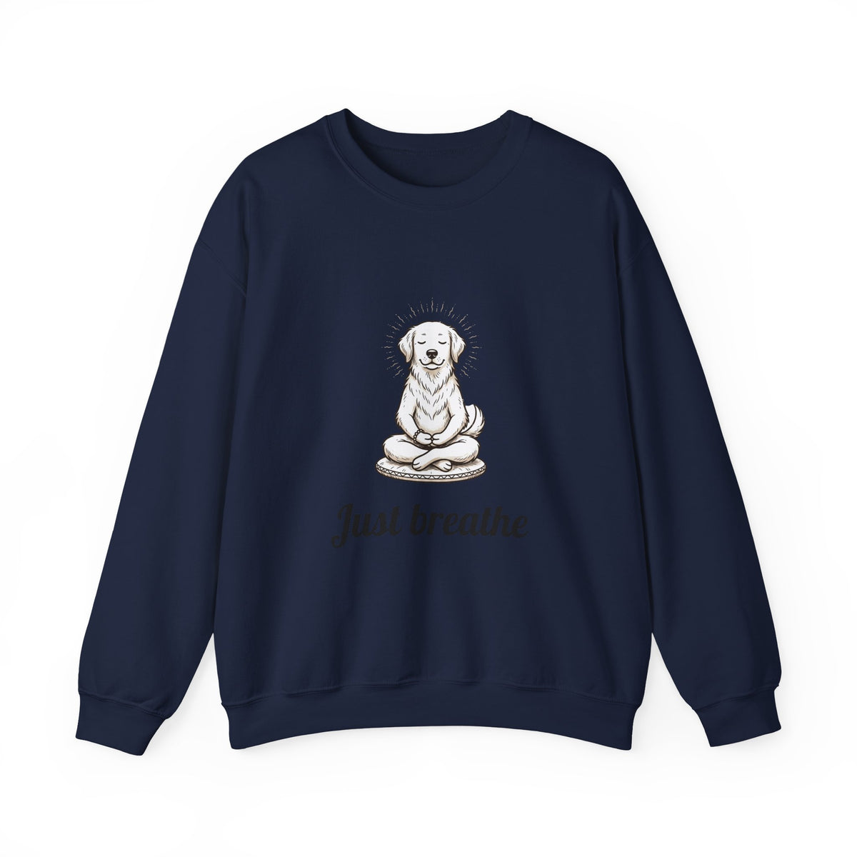 Crewneck Sweatshirt — 'Just Breathe' Meditating Dog Relaxation Pullover