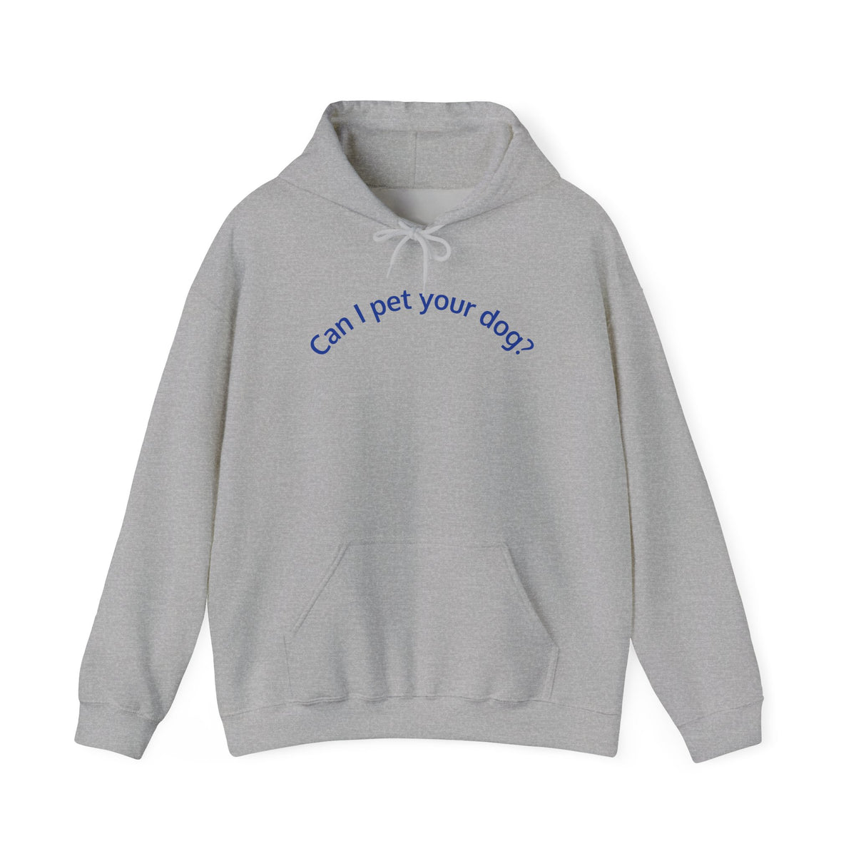 Hoodie — "Can I pet your dog?" Minimal Dog Lover Pullover