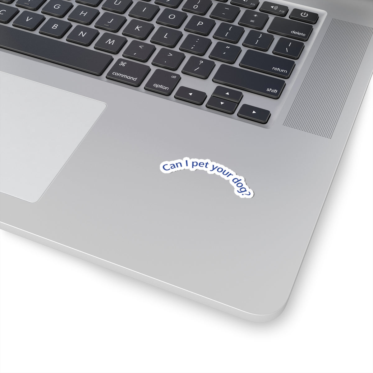 Sticker — "Can I pet your dog?" Cute Curved Vinyl Sticker for Dog Lovers