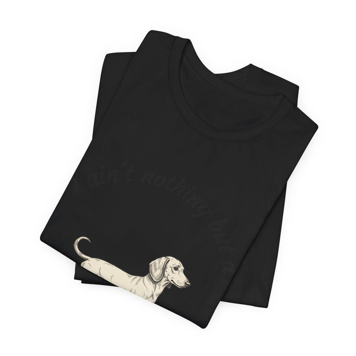 Hound Dog Graphic Tee — "I ain't nothing but a Hound Dog" Casual Dog Lover T‑Shirt