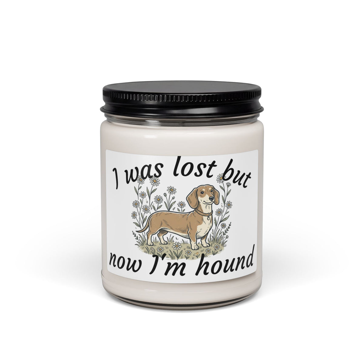 Soy Candle — “I Was Lost But Now I’m Hound” Dachshund Scented Candle (9 oz)