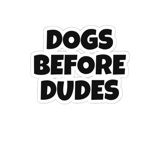 Dogs Before Dudes Sticker — Bold Kiss-Cut Vinyl Sticker