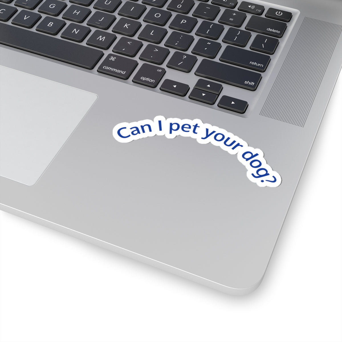 Sticker — "Can I pet your dog?" Cute Curved Vinyl Sticker for Dog Lovers