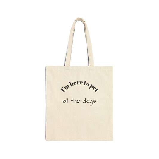 Canvas Tote Bag — "I’m Here to Pet All the Dogs" Dog Lover Market Tote