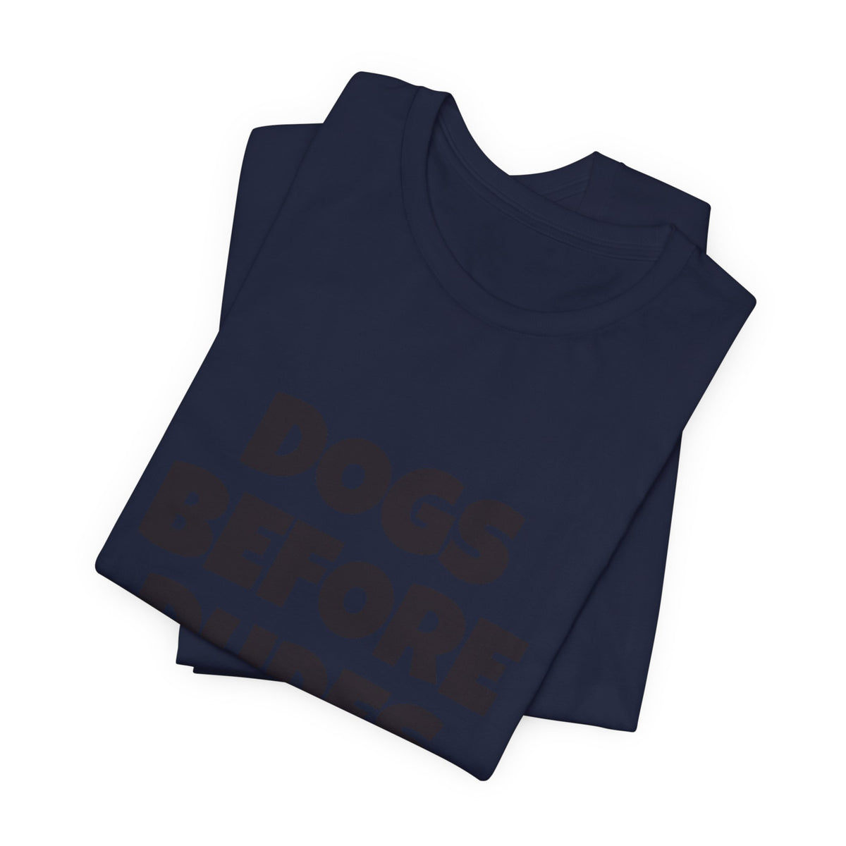 Dogs Before Dudes T-Shirt — Funny Dog Lover Tee