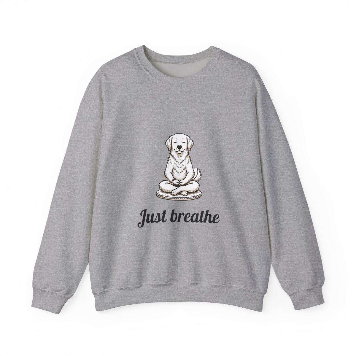 Crewneck Sweatshirt — 'Just Breathe' Meditating Dog Relaxation Pullover