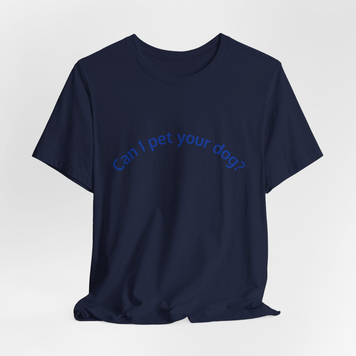 Can I Pet Your Dog? T-Shirt — Cute Dog Lover Tee