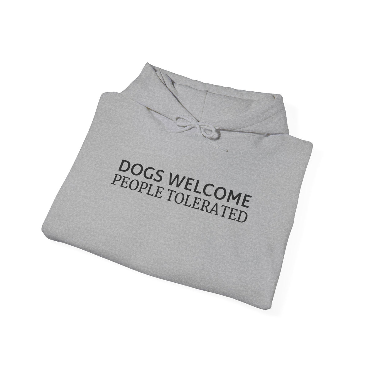 Hoodie — "Dogs Welcome, People Tolerated" Minimalist Pet Lover Pullover