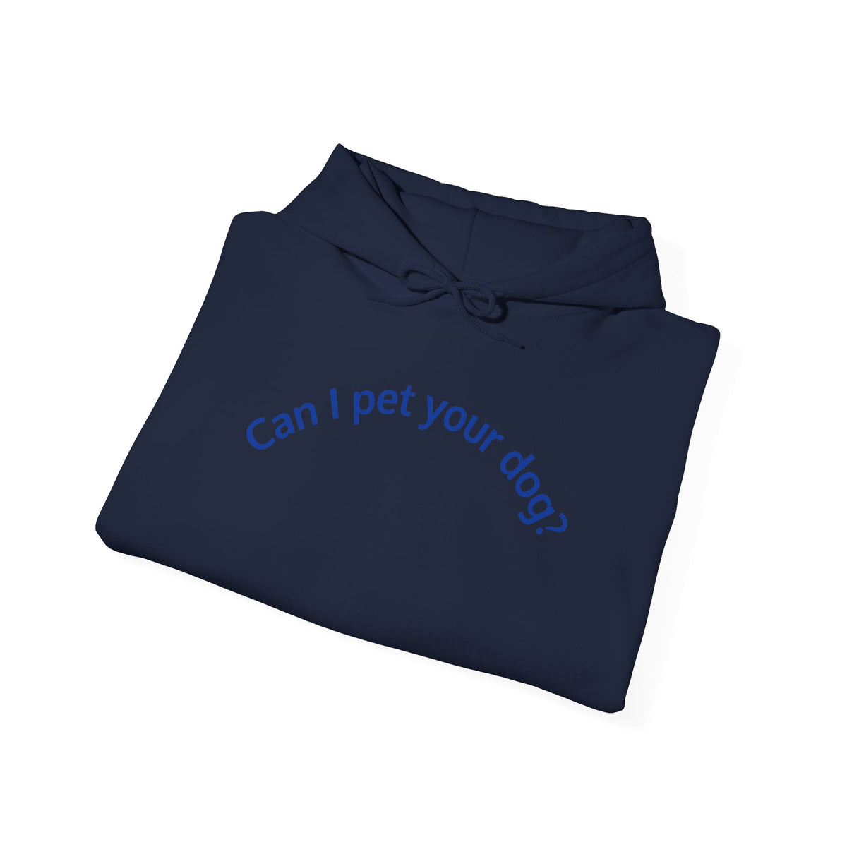 Hoodie — "Can I pet your dog?" Minimal Dog Lover Pullover
