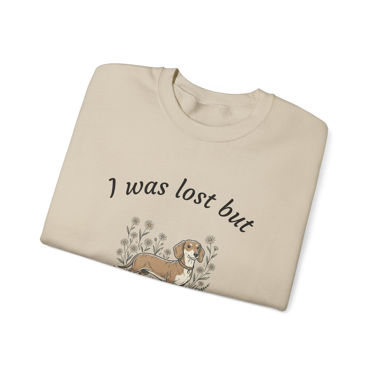 Dachshund Sweatshirt — "I was lost but now I’m hound" Crewneck
