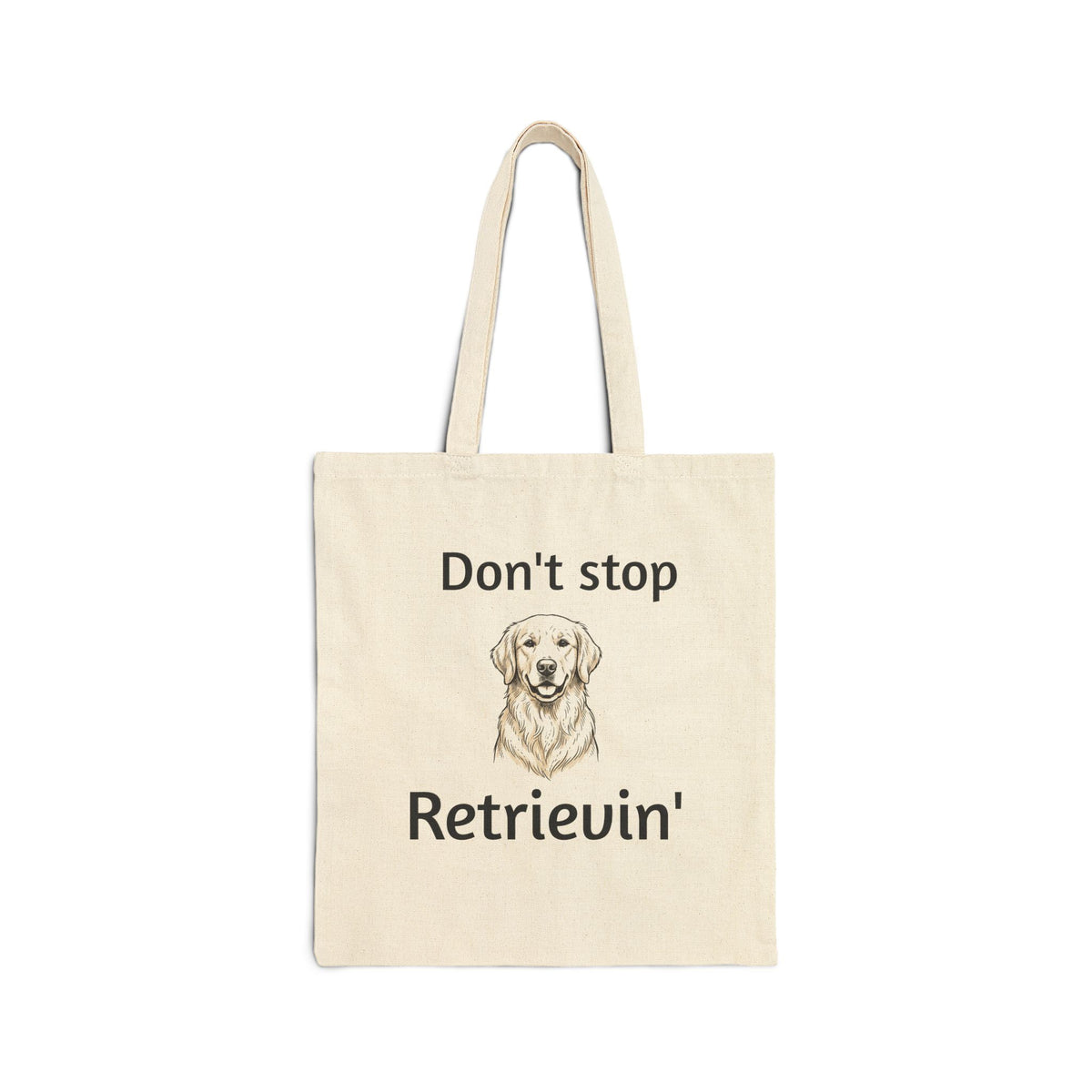 Don't Stop Retrievin' Tote Bag — Funny Golden Retriever Canvas Grocery & Dog Lover Gift