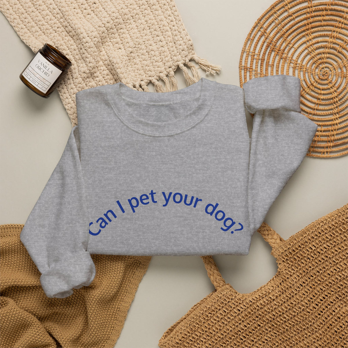 Can I Pet Your Dog? Crewneck Sweatshirt — Dog Lover Graphic Sweatshirt