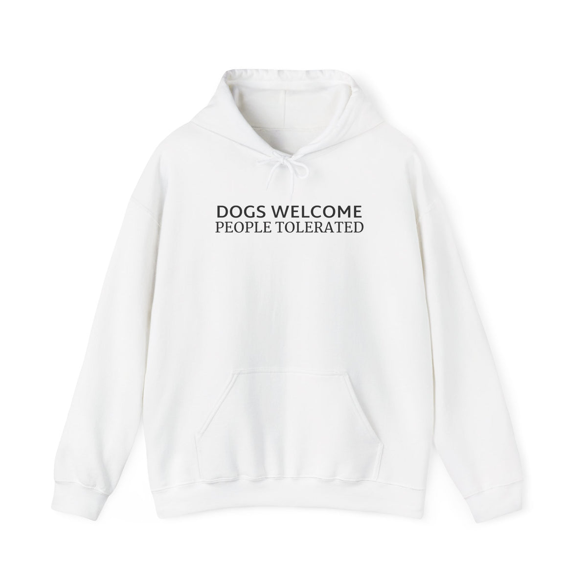 Hoodie — "Dogs Welcome, People Tolerated" Minimalist Pet Lover Pullover
