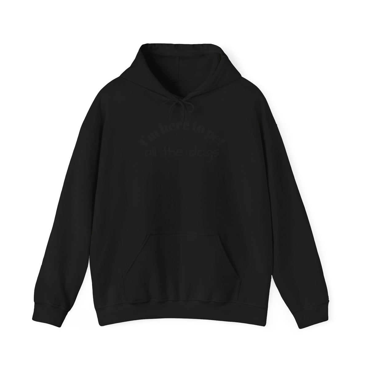 Dog Lover Hoodie - "I'm Here to Pet All the Dogs" Cozy Pullover
