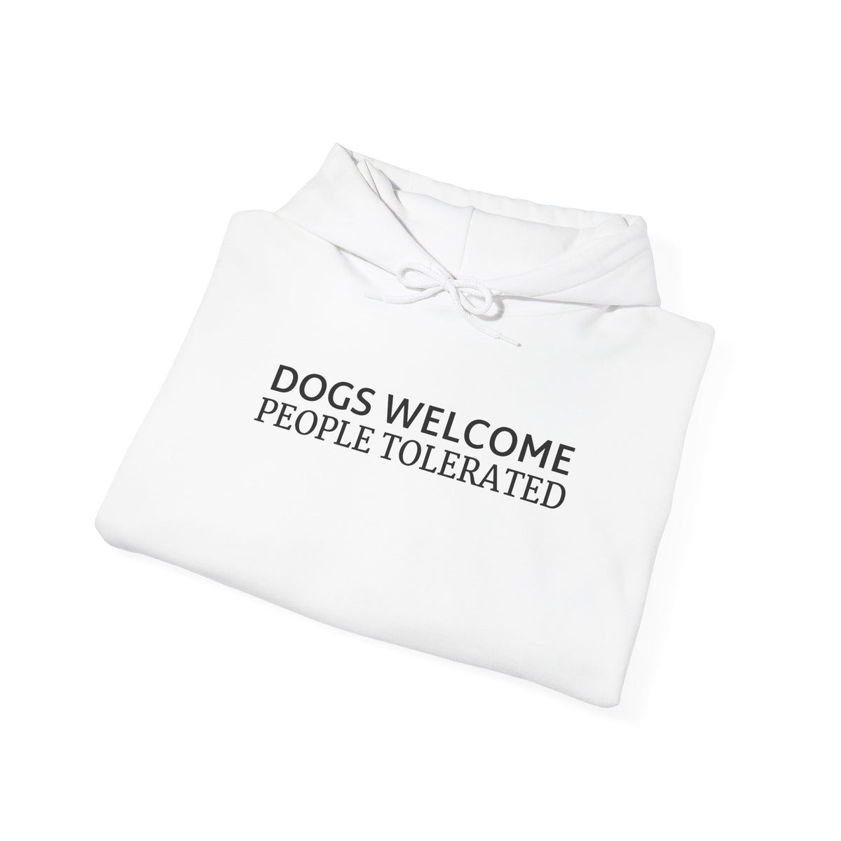 Hoodie — "Dogs Welcome, People Tolerated" Minimalist Pet Lover Pullover