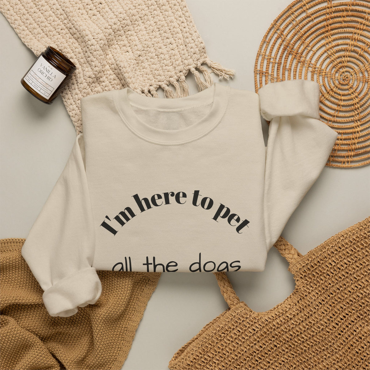 Crewneck Sweatshirt — "I'm Here to Pet All the Dogs" Cute Dog Lover Pullover