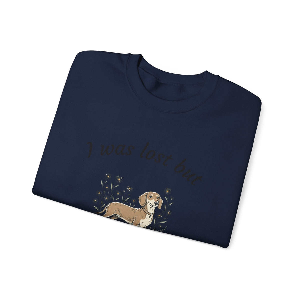Dachshund Sweatshirt — "I was lost but now I’m hound" Crewneck
