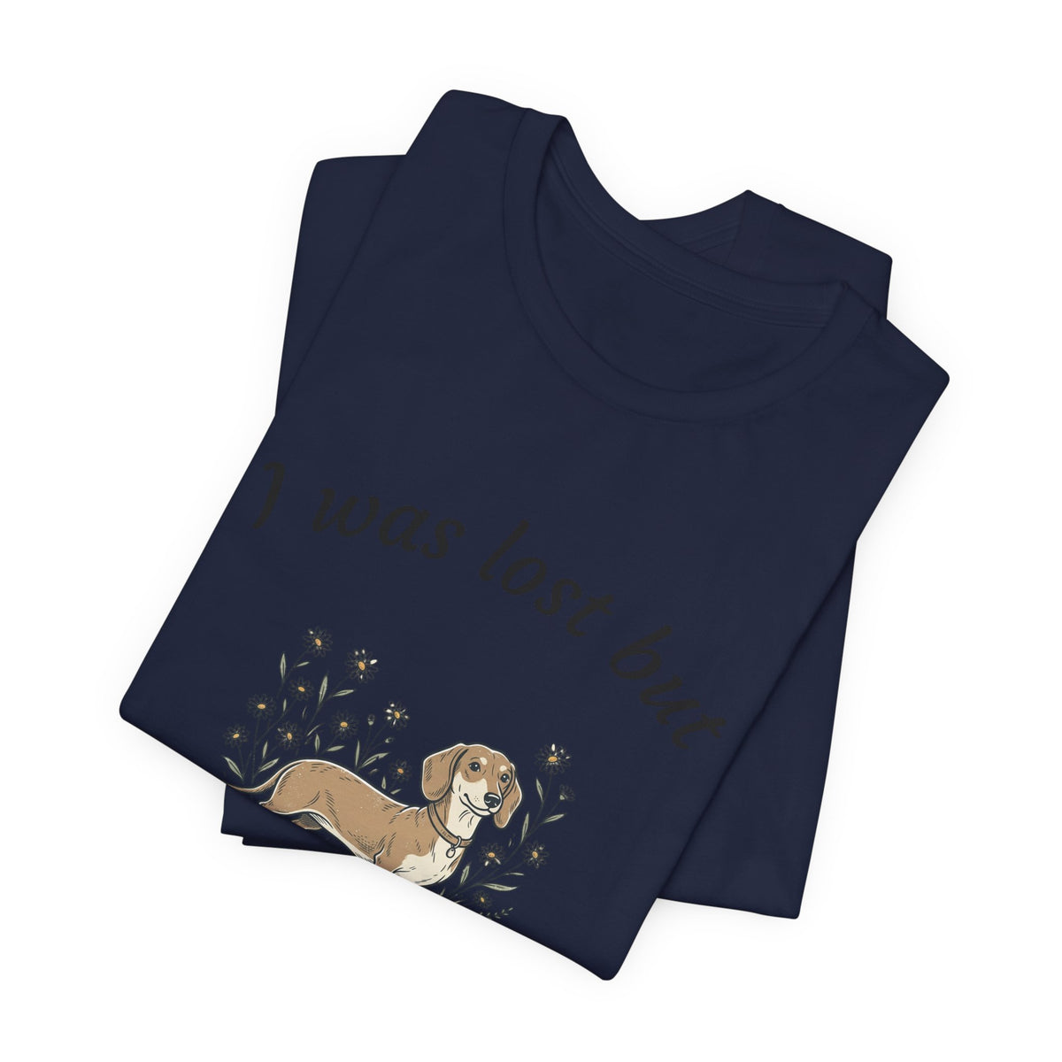 I Was Lost But Now I’m Hound Tee — Dachshund Dog Lover T-Shirt