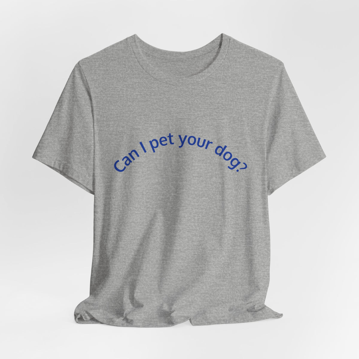 Can I Pet Your Dog? T-Shirt — Cute Dog Lover Tee