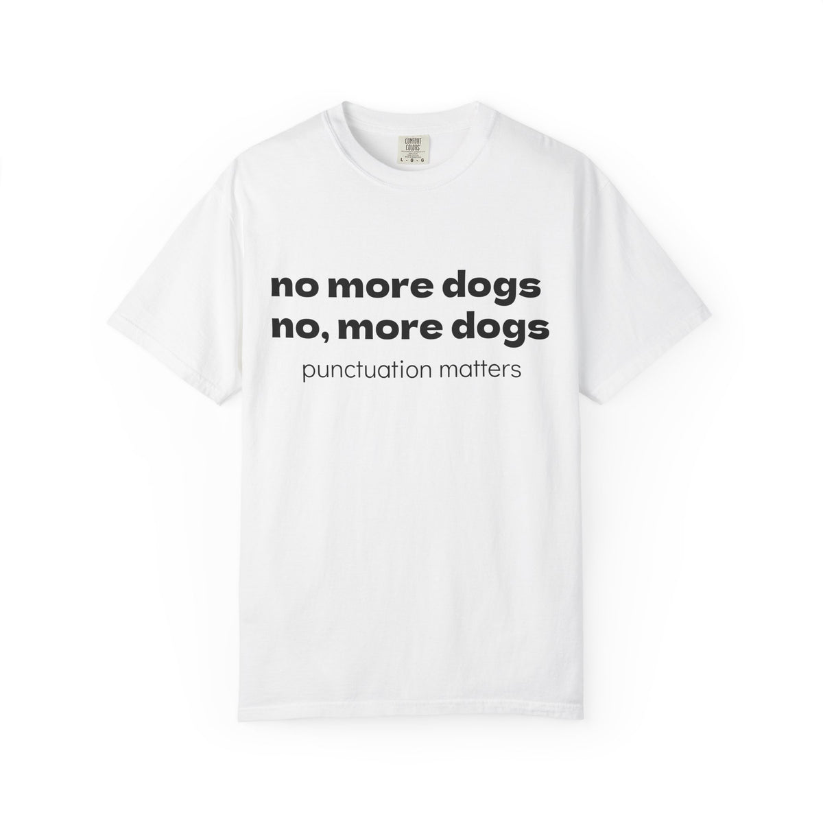Punctuation Matters T‑Shirt — “no more dogs, no, more dogs” Funny Grammar Tee