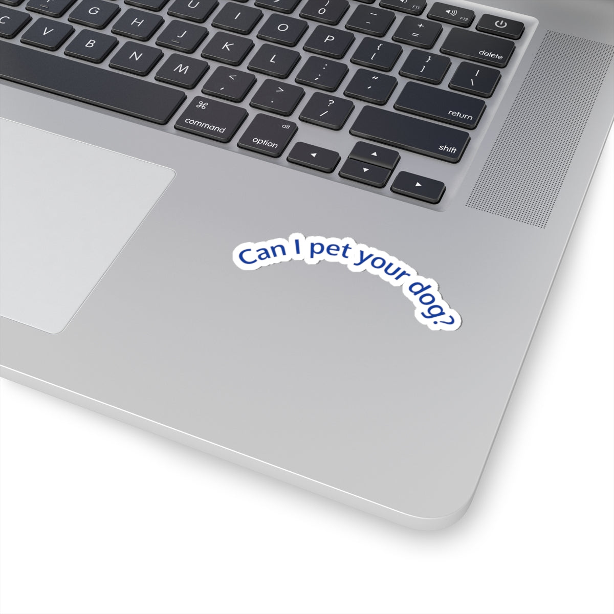 Sticker — "Can I pet your dog?" Cute Curved Vinyl Sticker for Dog Lovers