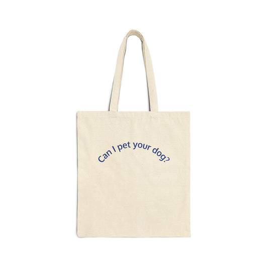 Can I Pet Your Dog? Canvas Tote Bag – Cute Dog Lover Reusable Shopping Tote
