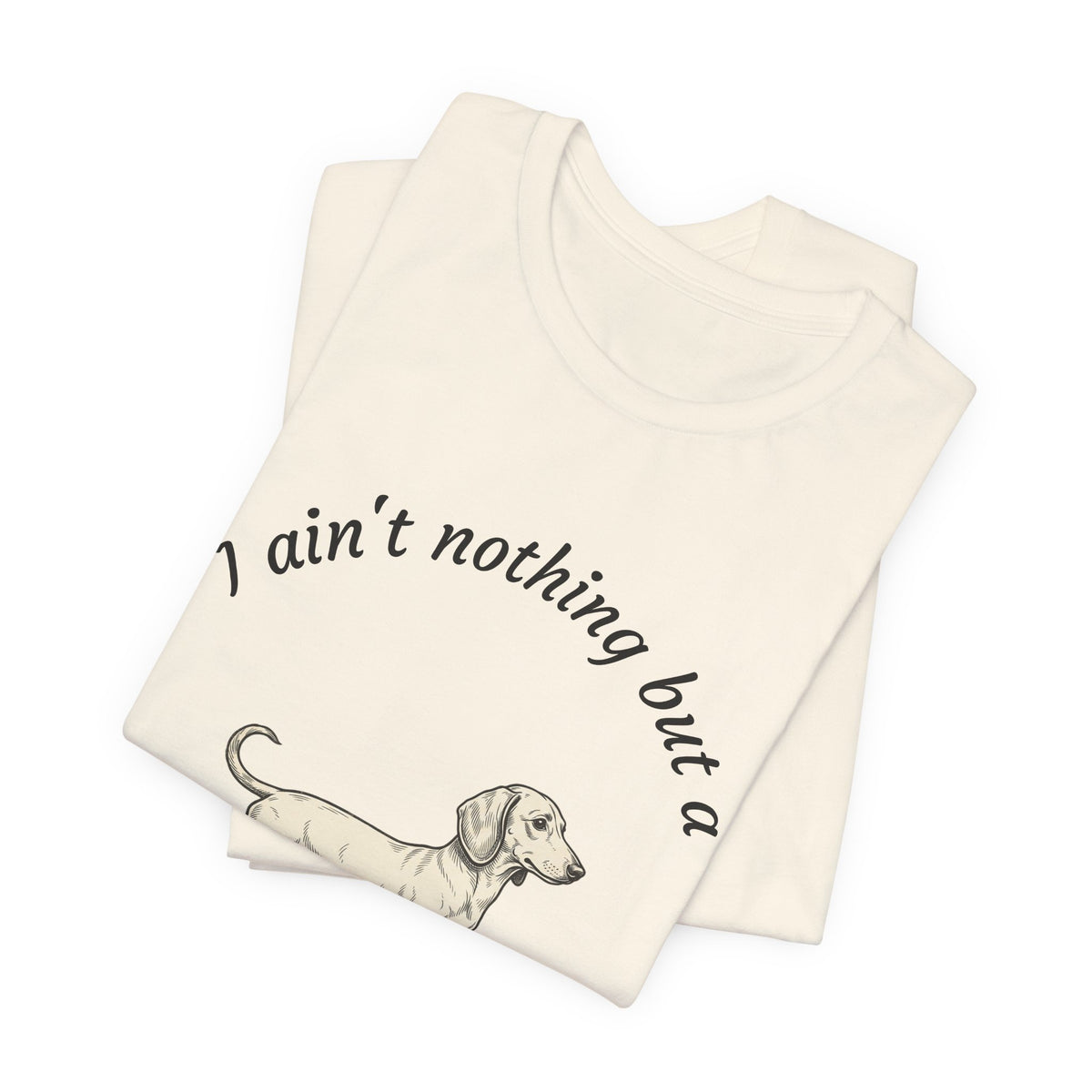 Hound Dog Graphic Tee — "I ain't nothing but a Hound Dog" Casual Dog Lover T‑Shirt