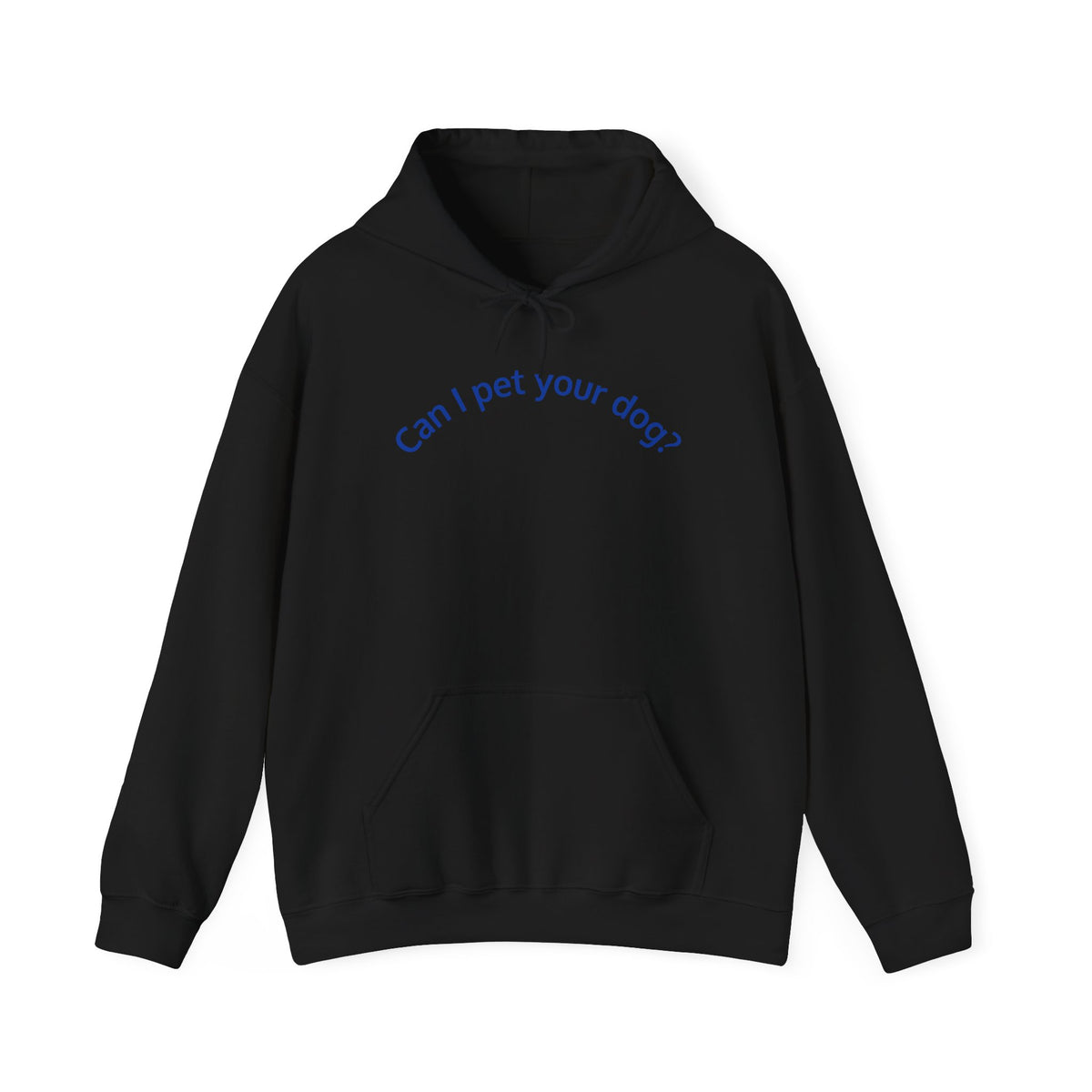 Hoodie — "Can I pet your dog?" Minimal Dog Lover Pullover