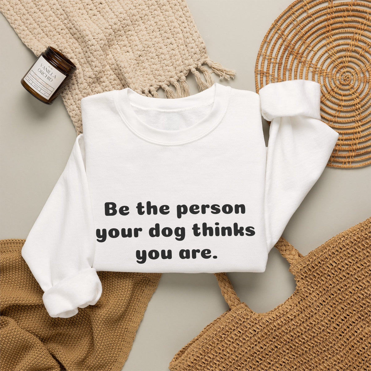 Dog Lover Crewneck Sweatshirt — "Be the person your dog thinks you are"