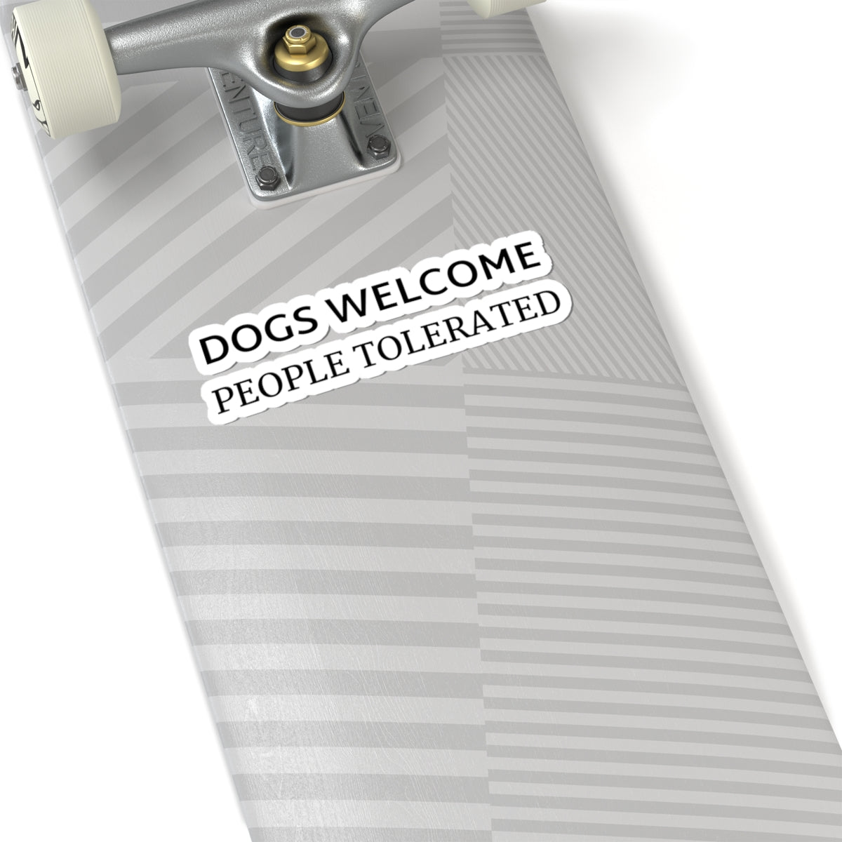 Sticker — "Dogs Welcome, People Tolerated" Funny Pet Lover Vinyl Sticker