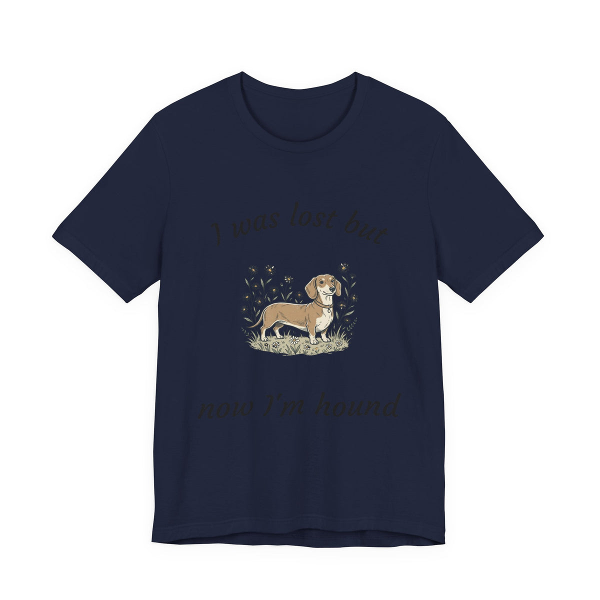 I Was Lost But Now I’m Hound Tee — Dachshund Dog Lover T-Shirt