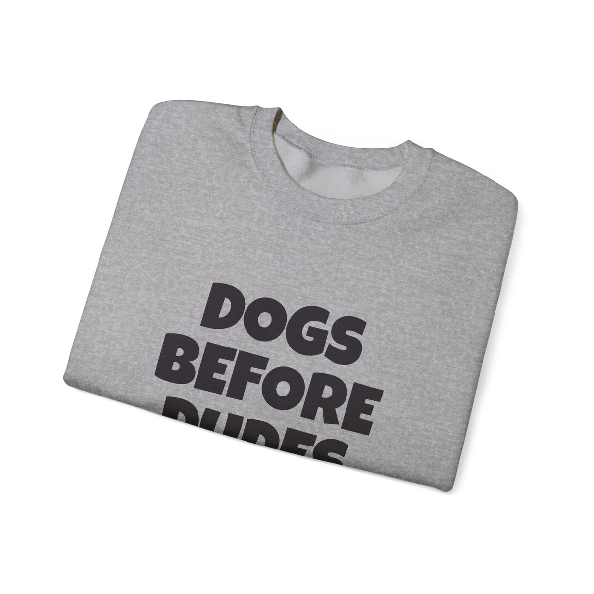 Dogs Before Dudes Sweatshirt — Funny Pet Lover Crewneck