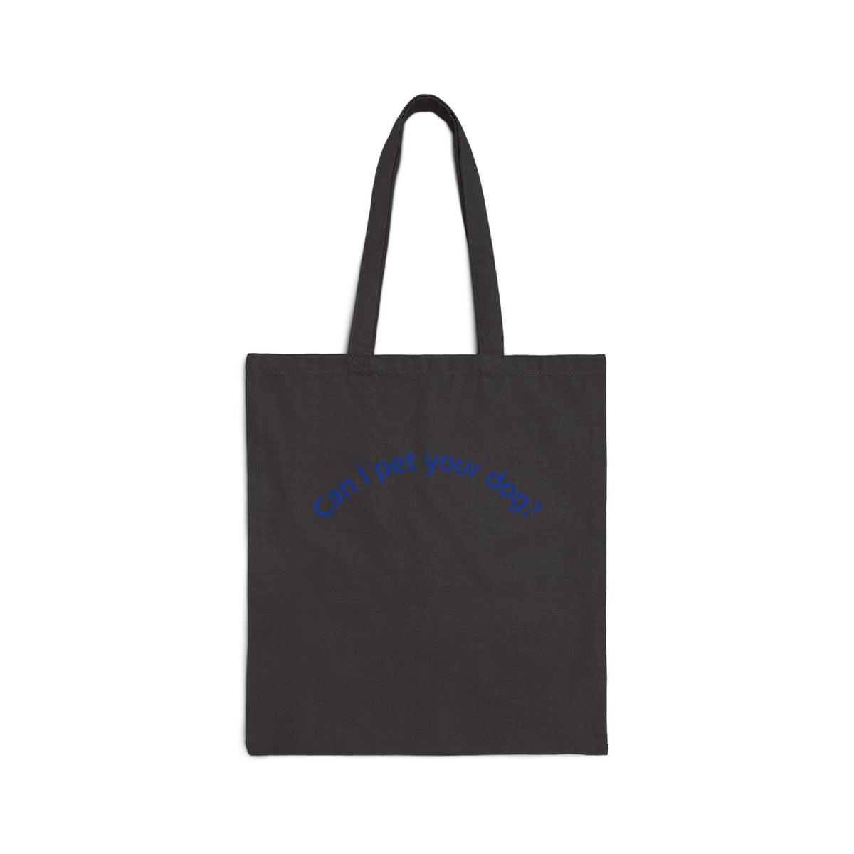 Can I Pet Your Dog? Canvas Tote Bag – Cute Dog Lover Reusable Shopping Tote