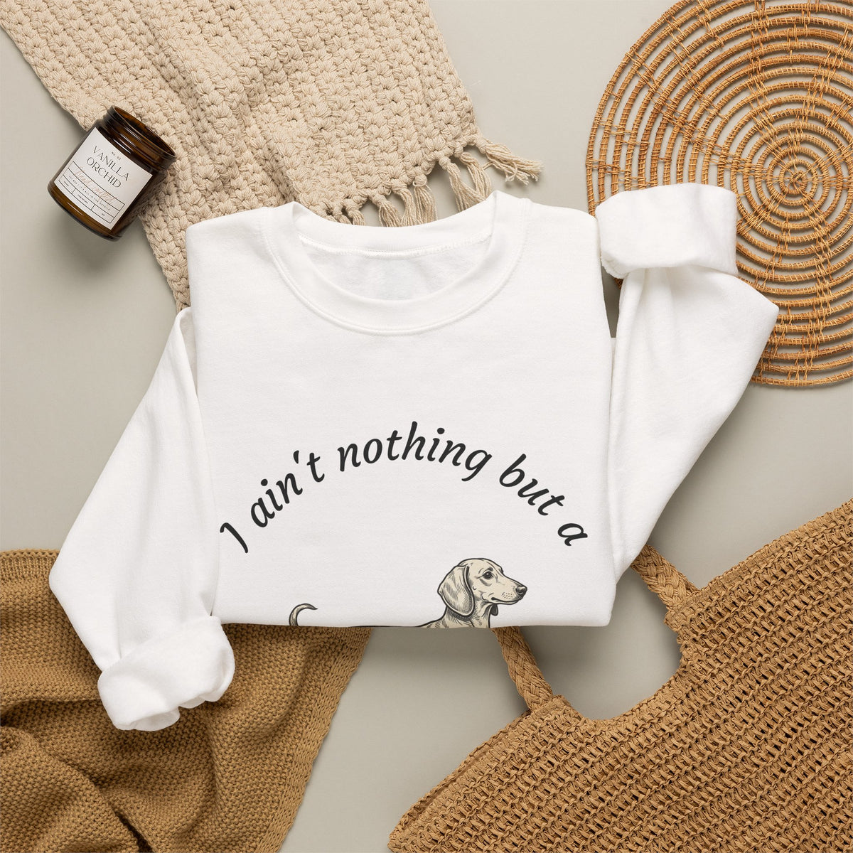 Hound Dog Crewneck Sweatshirt — "I Ain't Nothing But a Hound Dog" Dachshund Graphic