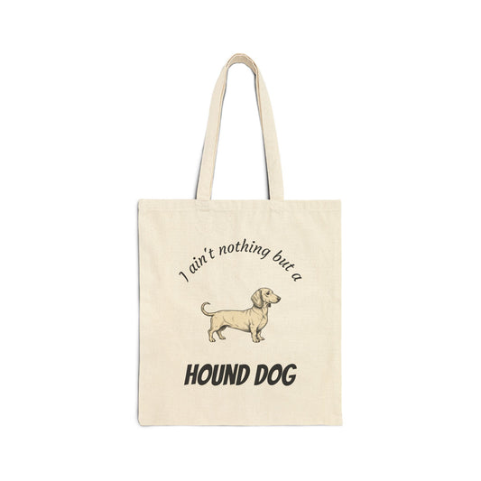 Hound Dog Canvas Tote — "I Ain't Nothing But a Hound Dog" Dog Lover Grocery Bag