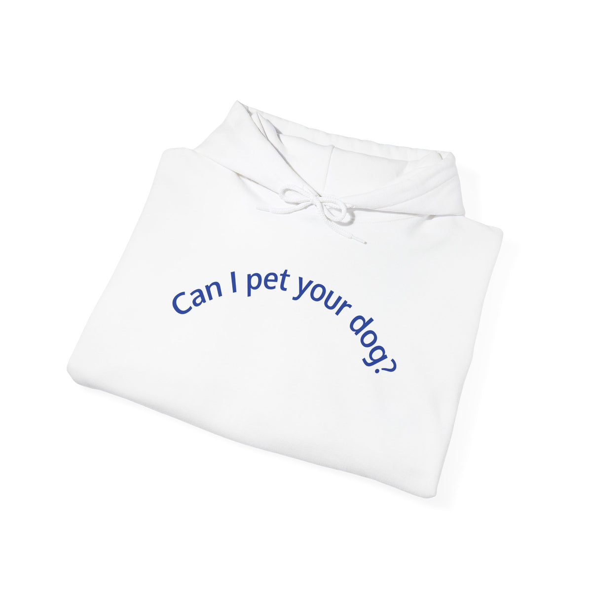 Hoodie — "Can I pet your dog?" Minimal Dog Lover Pullover