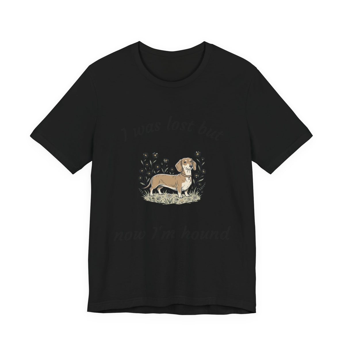I Was Lost But Now I’m Hound Tee — Dachshund Dog Lover T-Shirt