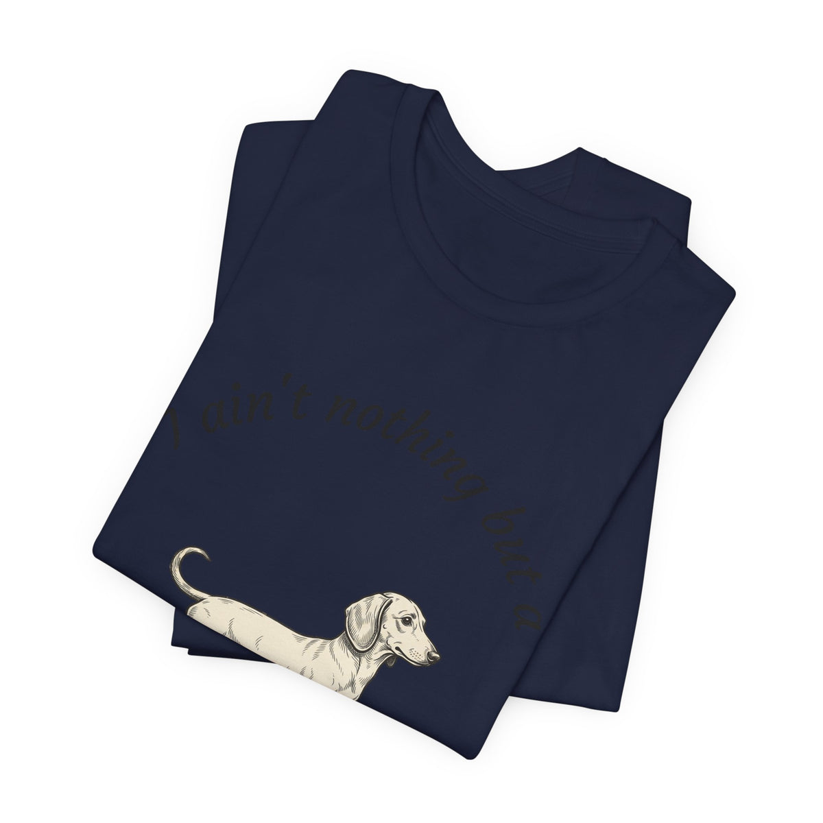 Hound Dog Graphic Tee — "I ain't nothing but a Hound Dog" Casual Dog Lover T‑Shirt