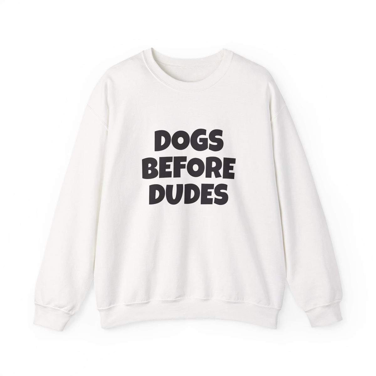 Dogs Before Dudes Sweatshirt — Funny Pet Lover Crewneck